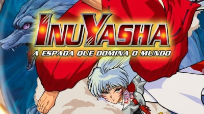 Inuyasha - A espada que domina o mundo