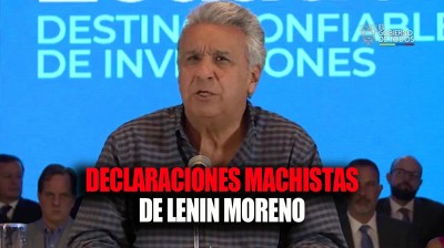 Lenin Moreno: "Harassment (sexual) is when it comes from an ugly person"