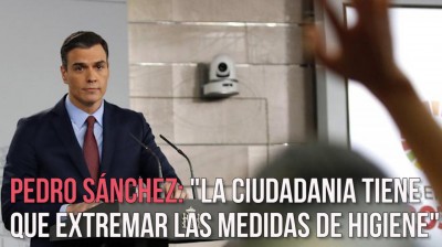 Pedro Sánchez: "La ciudadanía tiene que extremar las medidas de higiene"