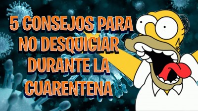 5 Consejos para no sucumbir a la locura durante la cuarentena