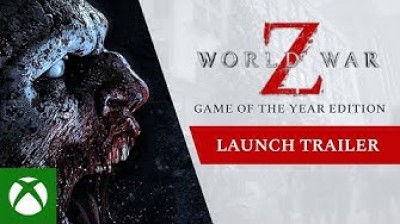 World War Z GOTY - Launch Trailer