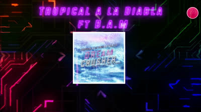 Dream Crush - B.A.M ft Tropical a la Diabla