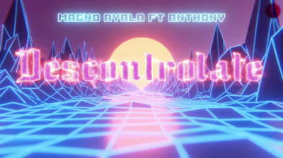 Tiimplay-Descontrolate- Magno Ayala ft Anthony