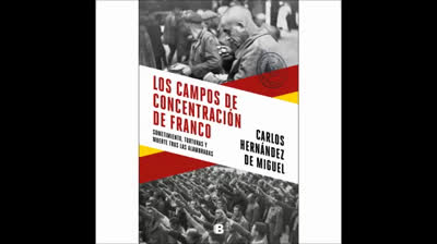 Campos de concentracion franquistas en Euskadi y en el resto del Estado espanol (Carlos Hernandez)