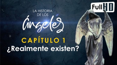 La Historia de los Ángeles | ¿Realmente Existen? | Cap 1/10
