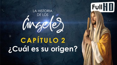 La Historia de los Ángeles | ¿Cuál es su origen? | Cap 2/10
