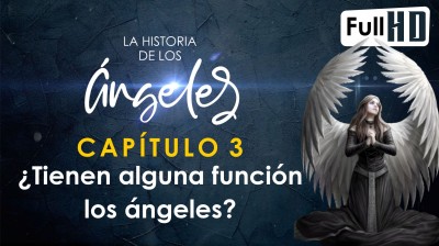 La Historia de los Ángeles | ¿Tienen alguna función los Ángeles? | Cap 3/10