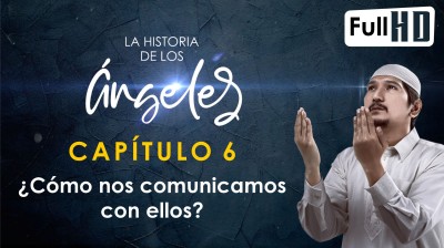 La Historia de los Ángeles | ¿Cómo nos comunicamos con ellos? | Cap 6/10