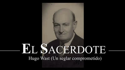 EL SACERDOTE HUGO WAST por Agnus Dei Prod.