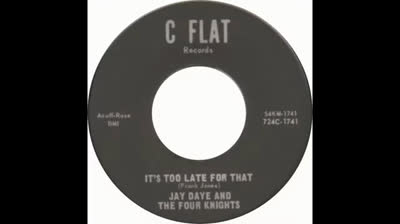 Jay Daye and The Four Knights (1965) - It's Too Late For That