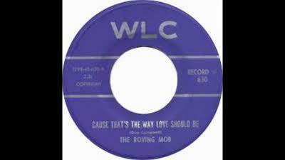 Roving Mob (1966) - Cause That's the Way Love Should Be