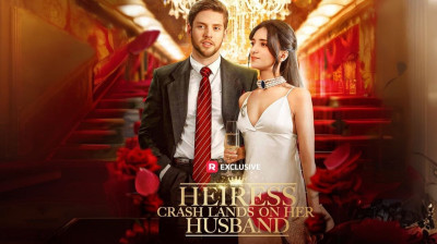 Heiress Crash Lands On Husband (Full Movie) Reelshort FREE